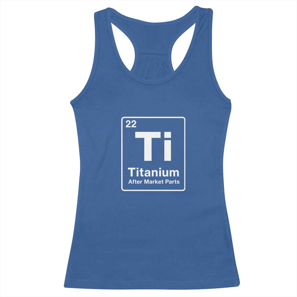 Hip Replacement Recovery Racerback Tank Top Titanium Ti After Market Parts Surgery Recovery Graphic