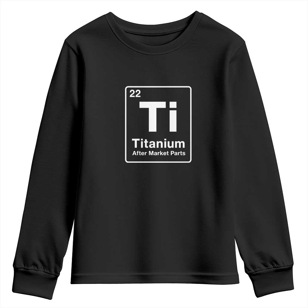 Hip Replacement Recovery Youth Sweatshirt Titanium Ti After Market Parts Surgery Recovery Graphic TS10 Black Print Your Wear