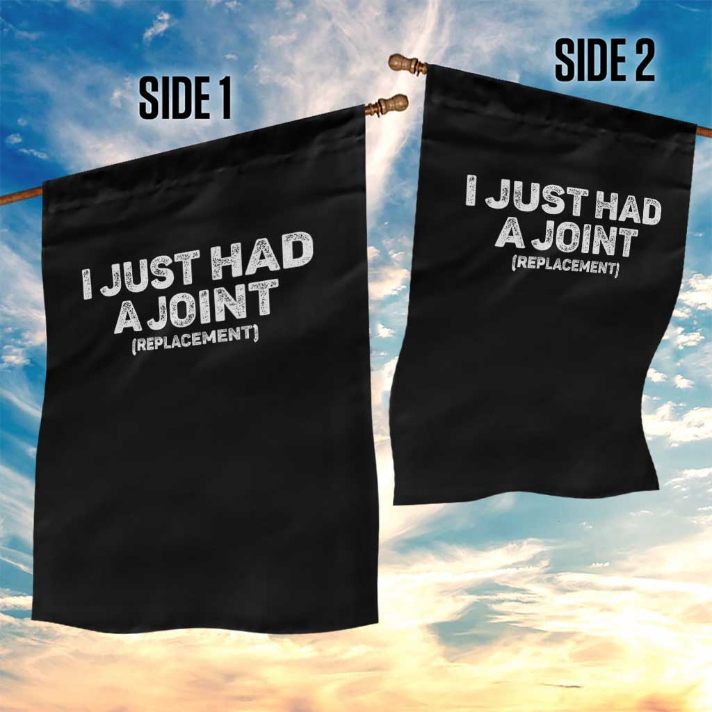 Funny After Surgery Garden Flag I Just had a Joint Hip Shoulder Knee Replacement