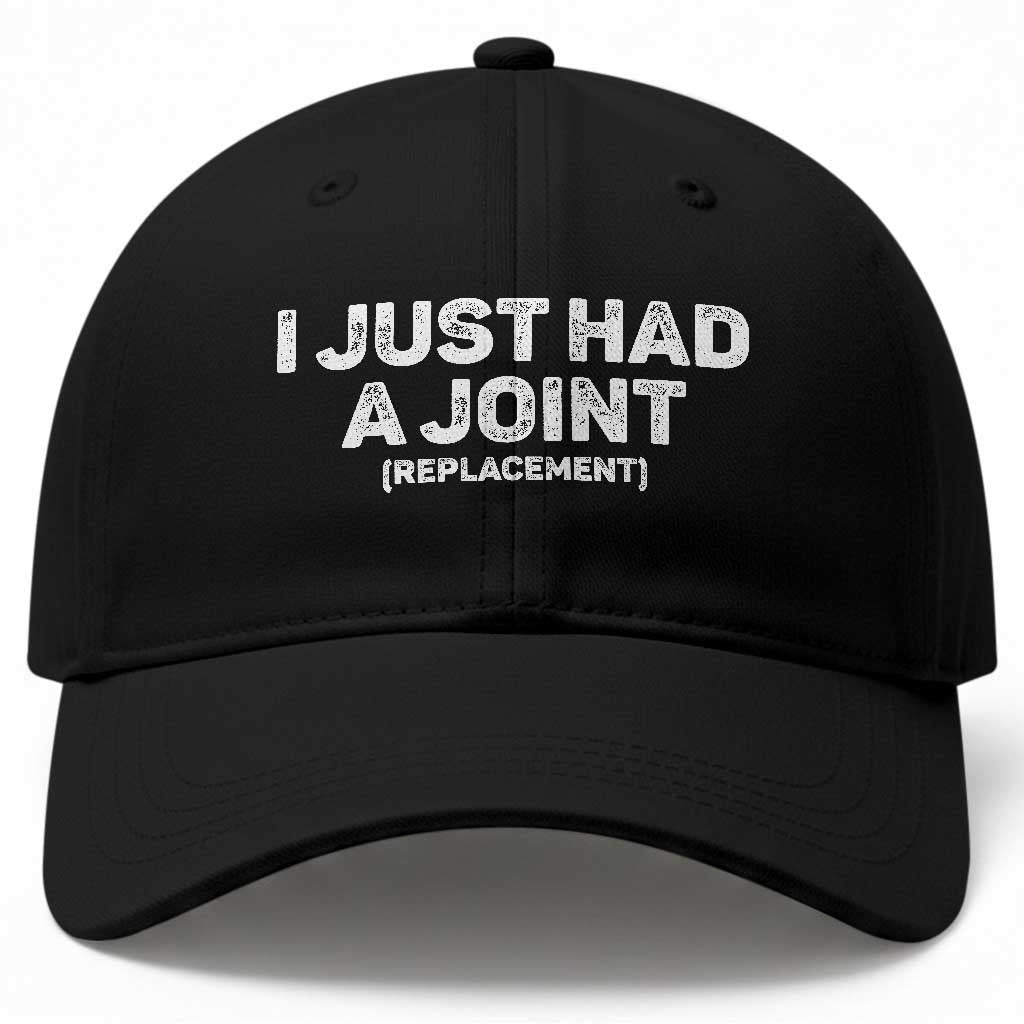 Funny After Surgery Baseball Cap I Just had a Joint Hip Shoulder Knee Replacement TS10 Print Your Wear