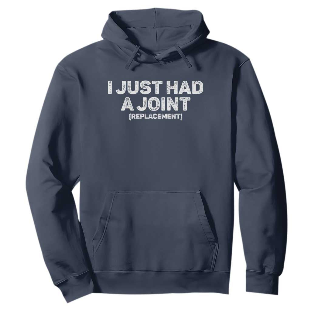 Funny After Surgery Hoodie I Just had a Joint Hip Shoulder Knee Replacement