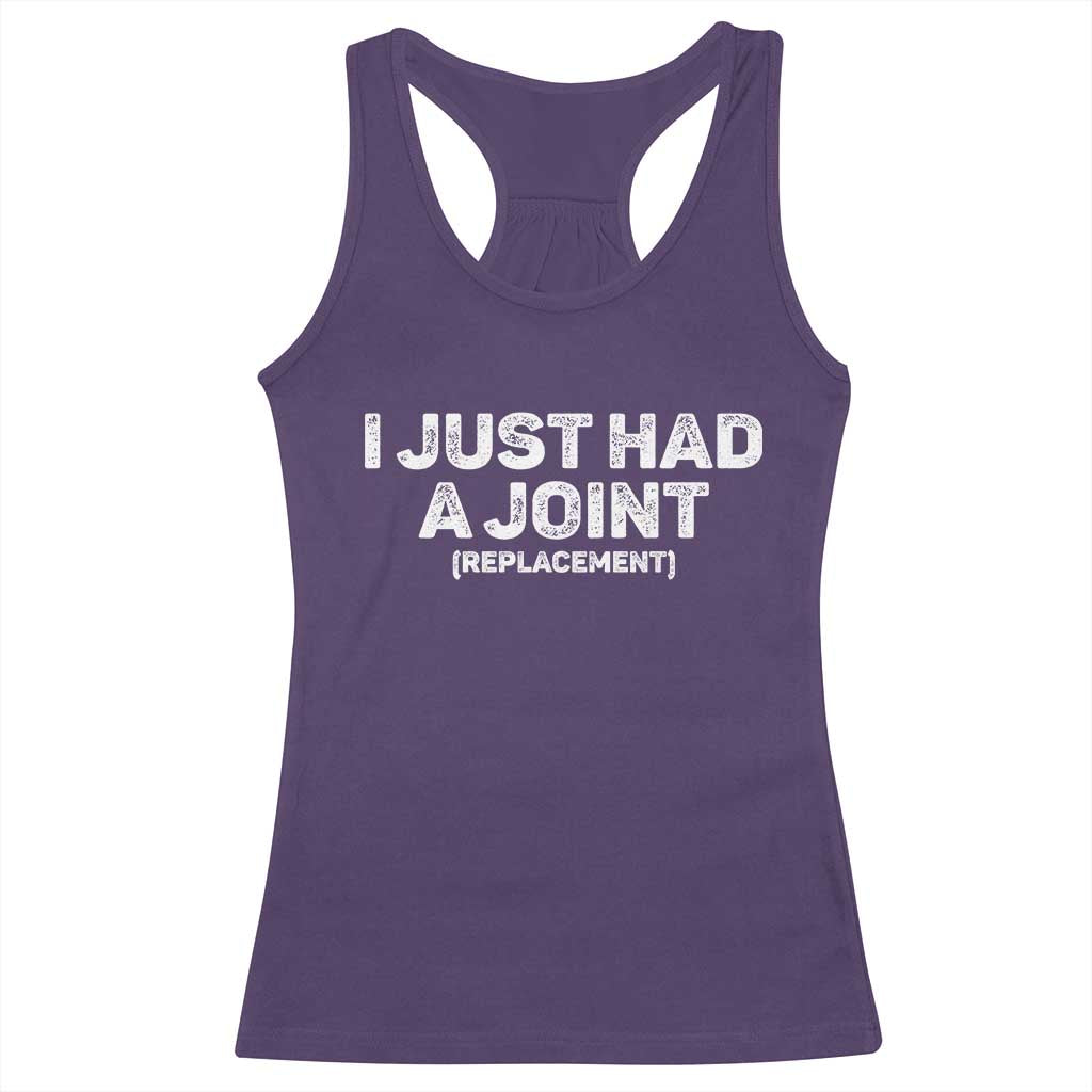 Funny After Surgery Racerback Tank Top I Just had a Joint Hip Shoulder Knee Replacement