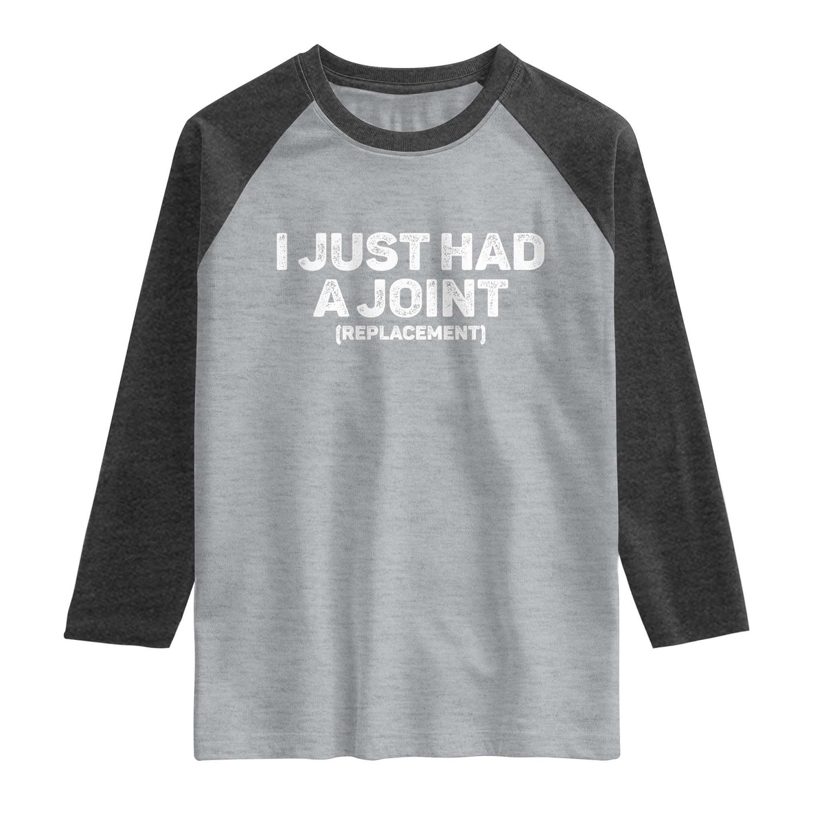 Funny After Surgery Raglan Shirt I Just had a Joint Hip Shoulder Knee Replacement