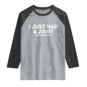 Funny After Surgery Raglan Shirt I Just had a Joint Hip Shoulder Knee Replacement