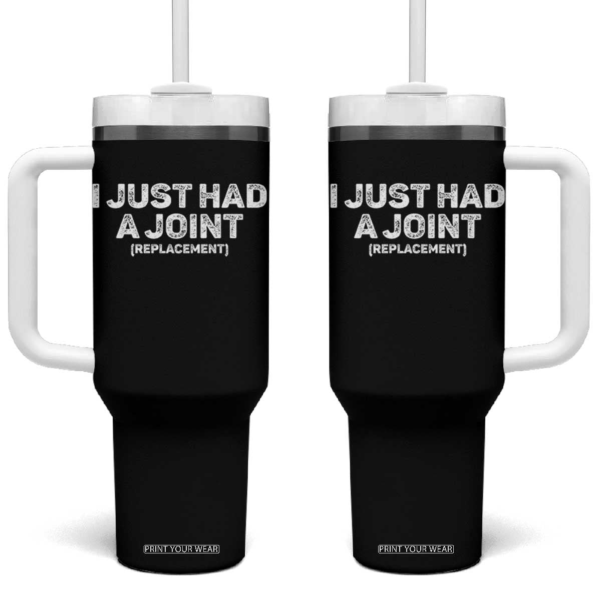 Funny After Surgery Tumbler With Handle I Just had a Joint Hip Shoulder Knee Replacement TS10 One Size: 40 oz Black Print Your Wear