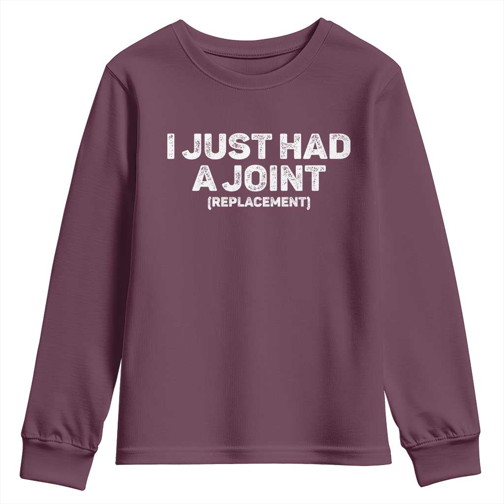 Funny After Surgery Youth Sweatshirt I Just had a Joint Hip Shoulder Knee Replacement
