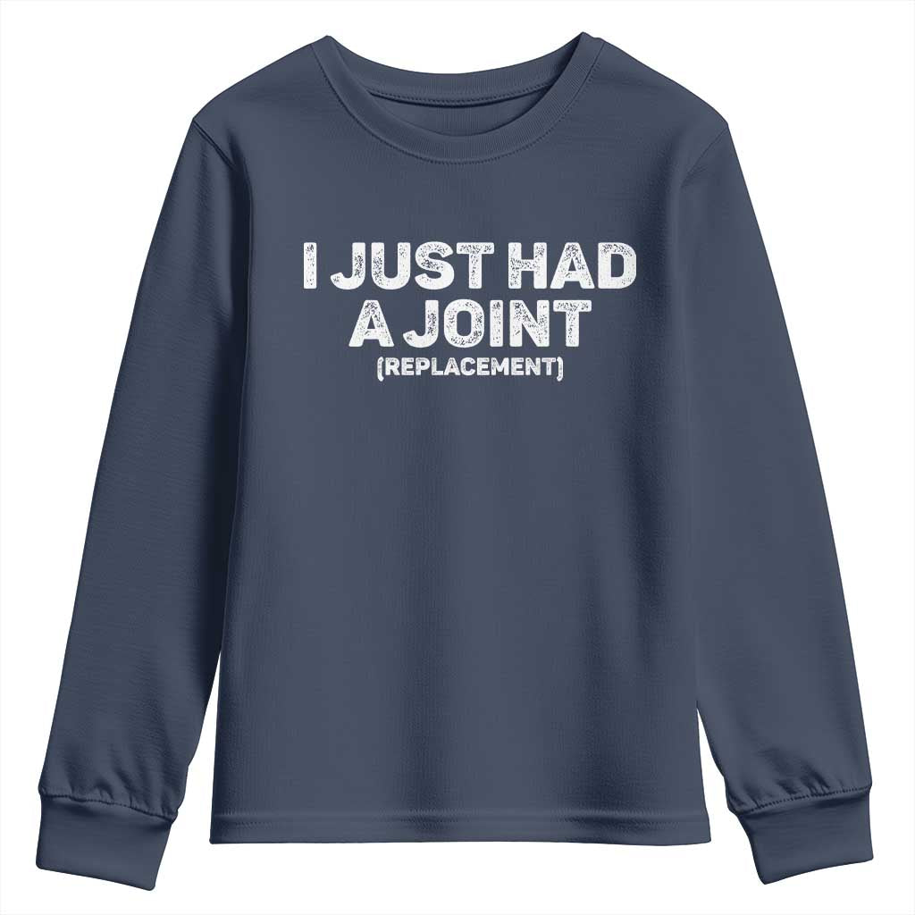 Funny After Surgery Youth Sweatshirt I Just had a Joint Hip Shoulder Knee Replacement