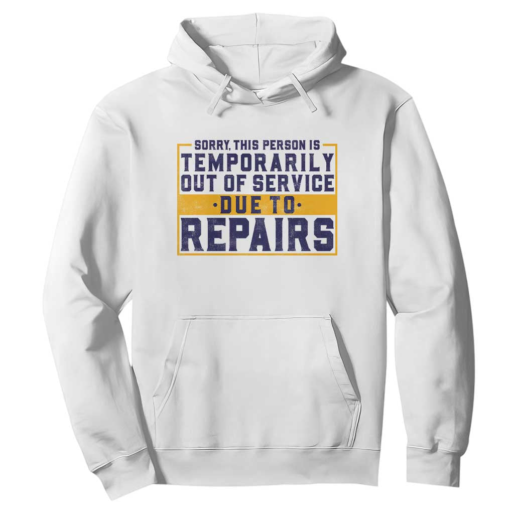 Funny Surgery Recovery Graphic Hoodie Sorry This Person Is Temporarily Out Of Service Hip Knee Shoulder Joint Replacement TS10 White Print Your Wear