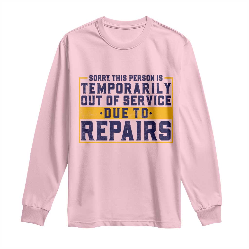 Funny Surgery Recovery Graphic Long Sleeve Shirt Sorry This Person Is Temporarily Out Of Service Hip Knee Shoulder Joint Replacement
