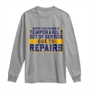 Funny Surgery Recovery Graphic Long Sleeve Shirt Sorry This Person Is Temporarily Out Of Service Hip Knee Shoulder Joint Replacement