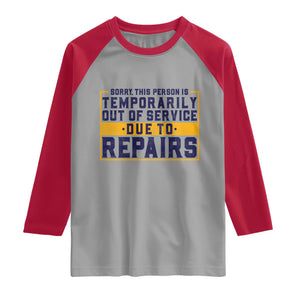 Funny Surgery Recovery Graphic Raglan Shirt Sorry This Person Is Temporarily Out Of Service Hip Knee Shoulder Joint Replacement