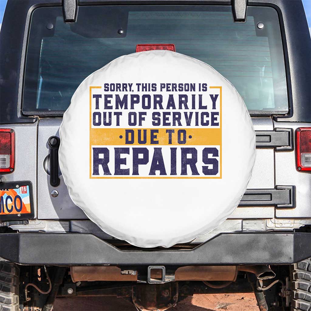 Funny Surgery Recovery Graphic Spare Tire Cover Sorry This Person Is Temporarily Out Of Service Hip Knee Shoulder Joint Replacement TS10 No hole White Print Your Wear