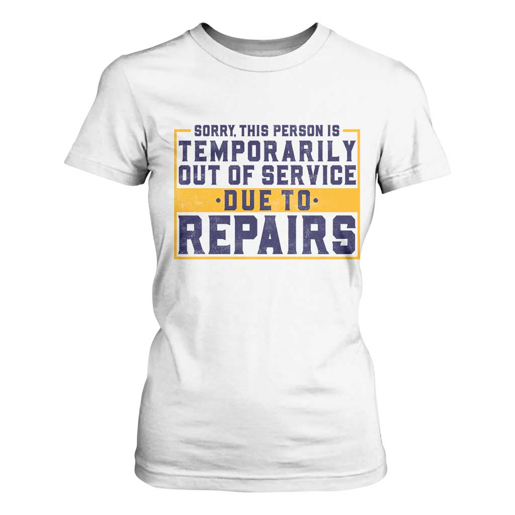 Funny Surgery Recovery Graphic T Shirt For Women Sorry This Person Is Temporarily Out Of Service Hip Knee Shoulder Joint Replacement TS10 White Print Your Wear