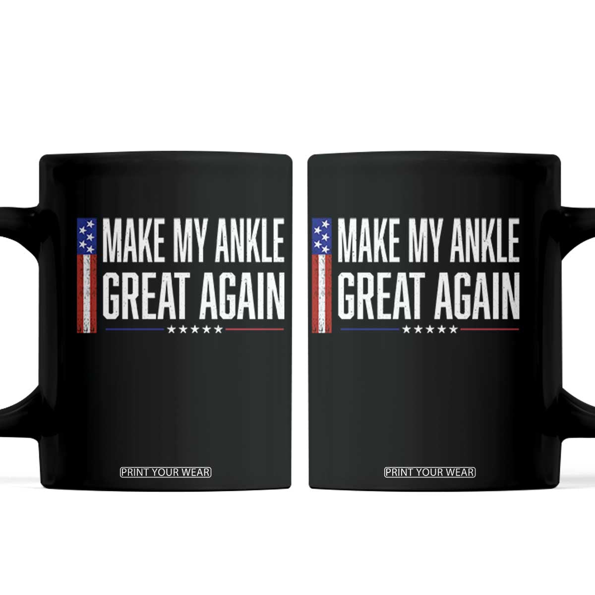 Make My Ankle Great Again Funny Ankle Surgery Recovery Coffee Mug Vintage USA Flag Patriotic TS10 Black Print Your Wear