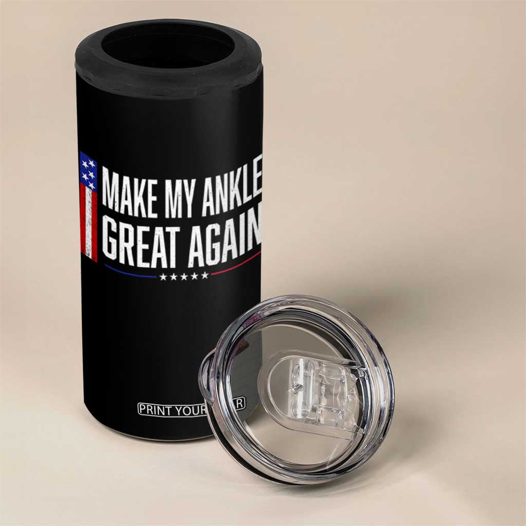 Make My Ankle Great Again Funny Ankle Surgery Recovery 4 in 1 Can Cooler Tumbler Vintage USA Flag Patriotic