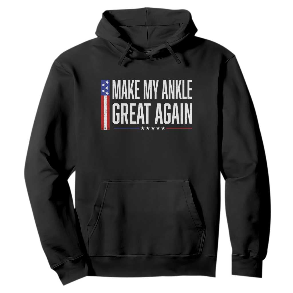 Make My Ankle Great Again Funny Ankle Surgery Recovery Hoodie Vintage USA Flag Patriotic TS10 Black Print Your Wear