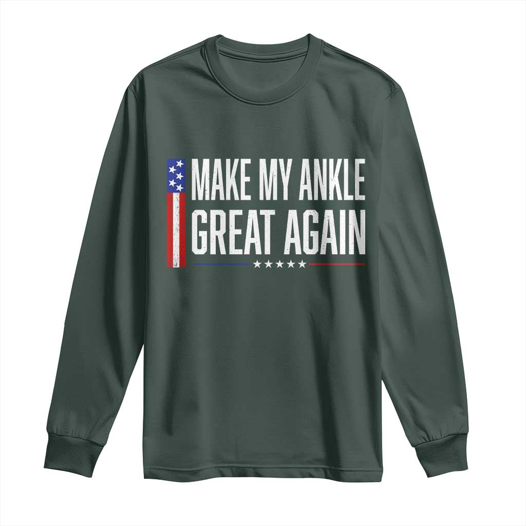Make My Ankle Great Again Funny Ankle Surgery Recovery Long Sleeve Shirt Vintage USA Flag Patriotic