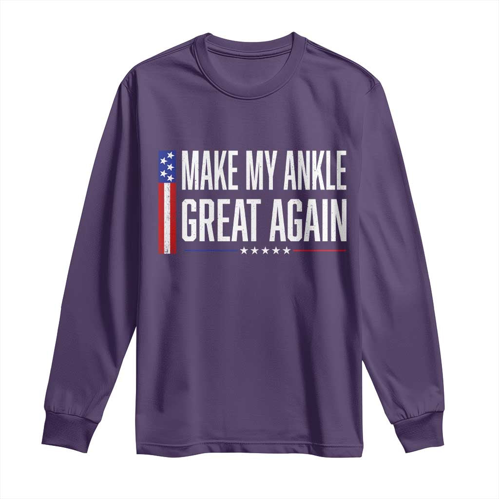 Make My Ankle Great Again Funny Ankle Surgery Recovery Long Sleeve Shirt Vintage USA Flag Patriotic