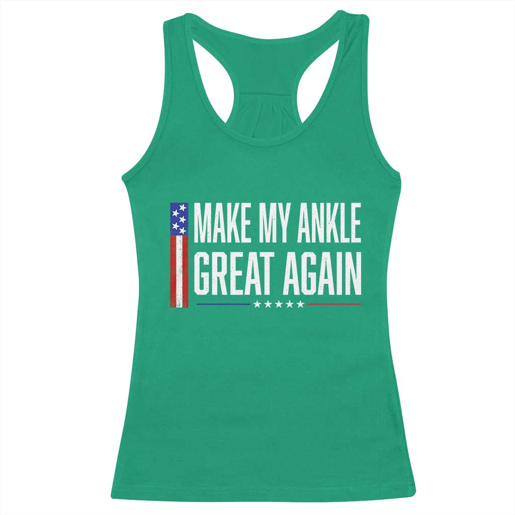 Make My Ankle Great Again Funny Ankle Surgery Recovery Racerback Tank Top Vintage USA Flag Patriotic