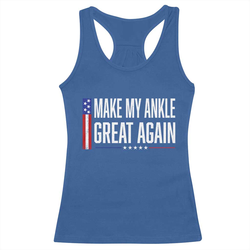 Make My Ankle Great Again Funny Ankle Surgery Recovery Racerback Tank Top Vintage USA Flag Patriotic
