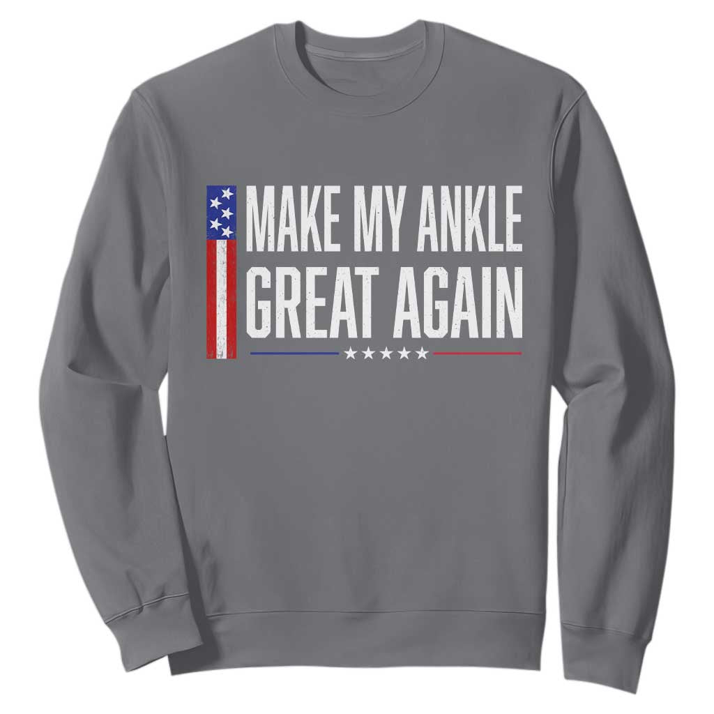 Make My Ankle Great Again Funny Ankle Surgery Recovery Sweatshirt Vintage USA Flag Patriotic