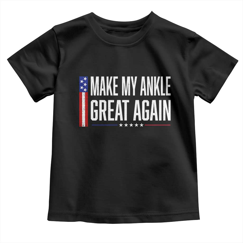 Make My Ankle Great Again Funny Ankle Surgery Recovery Toddler T Shirt Vintage USA Flag Patriotic TS10 Black Print Your Wear