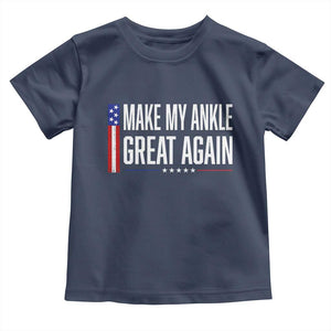 Make My Ankle Great Again Funny Ankle Surgery Recovery Toddler T Shirt Vintage USA Flag Patriotic