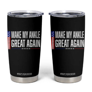 Make My Ankle Great Again Funny Ankle Surgery Recovery Tumbler Cup Vintage USA Flag Patriotic