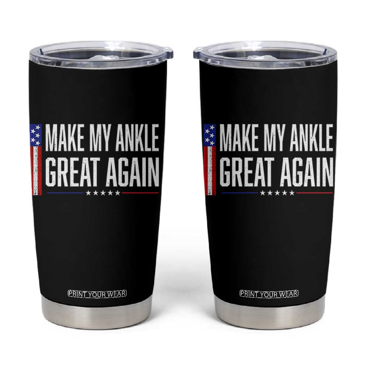 Make My Ankle Great Again Funny Ankle Surgery Recovery Tumbler Cup Vintage USA Flag Patriotic TS10 Black Print Your Wear