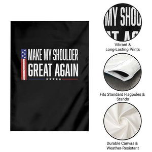 Make My Shoulder Great Again Funny Shoulder Surgery Recovery Garden Flag Vintage USA Flag Patriotic