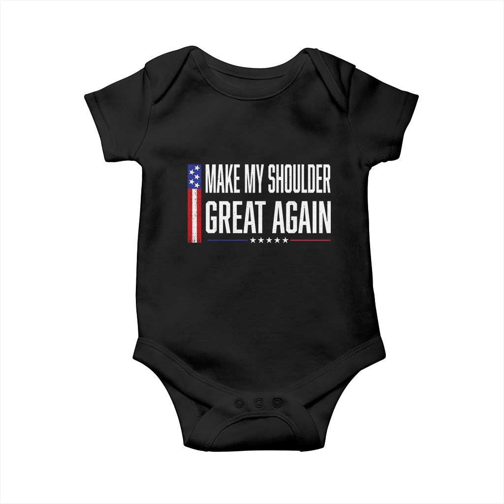 Make My Shoulder Great Again Funny Shoulder Surgery Recovery Baby Onesie Vintage USA Flag Patriotic TS10 Black Print Your Wear
