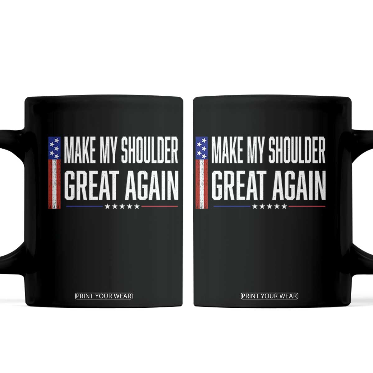 Make My Shoulder Great Again Funny Shoulder Surgery Recovery Coffee Mug Vintage USA Flag Patriotic TS10 Black Print Your Wear