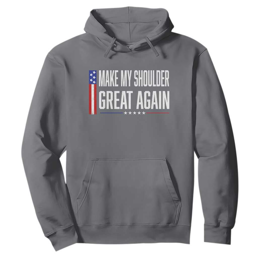 Make My Shoulder Great Again Funny Shoulder Surgery Recovery Hoodie Vintage USA Flag Patriotic
