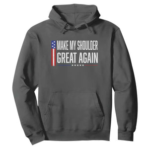 Make My Shoulder Great Again Funny Shoulder Surgery Recovery Hoodie Vintage USA Flag Patriotic