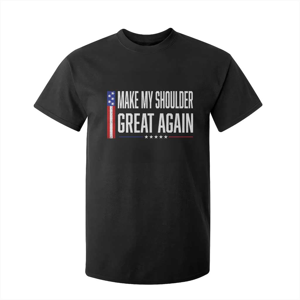 Make My Shoulder Great Again Funny Shoulder Surgery Recovery T Shirt For Kid Vintage USA Flag Patriotic TS10 Black Print Your Wear