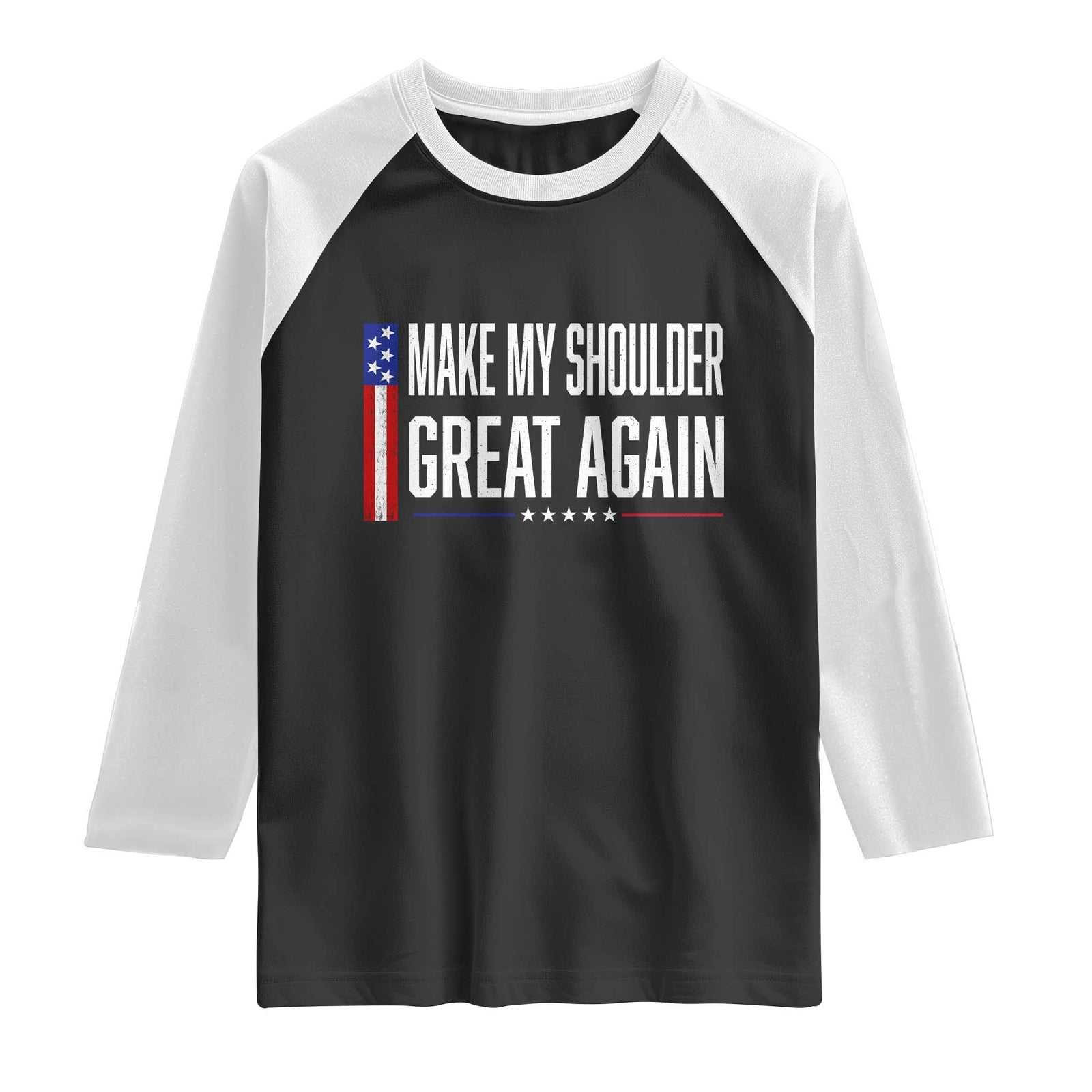 Make My Shoulder Great Again Funny Shoulder Surgery Recovery Raglan Shirt Vintage USA Flag Patriotic TS10 Black White Print Your Wear