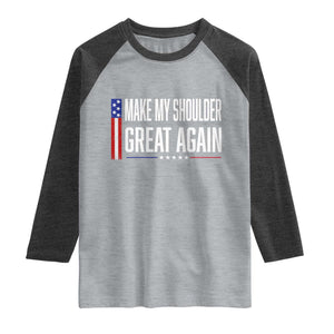 Make My Shoulder Great Again Funny Shoulder Surgery Recovery Raglan Shirt Vintage USA Flag Patriotic
