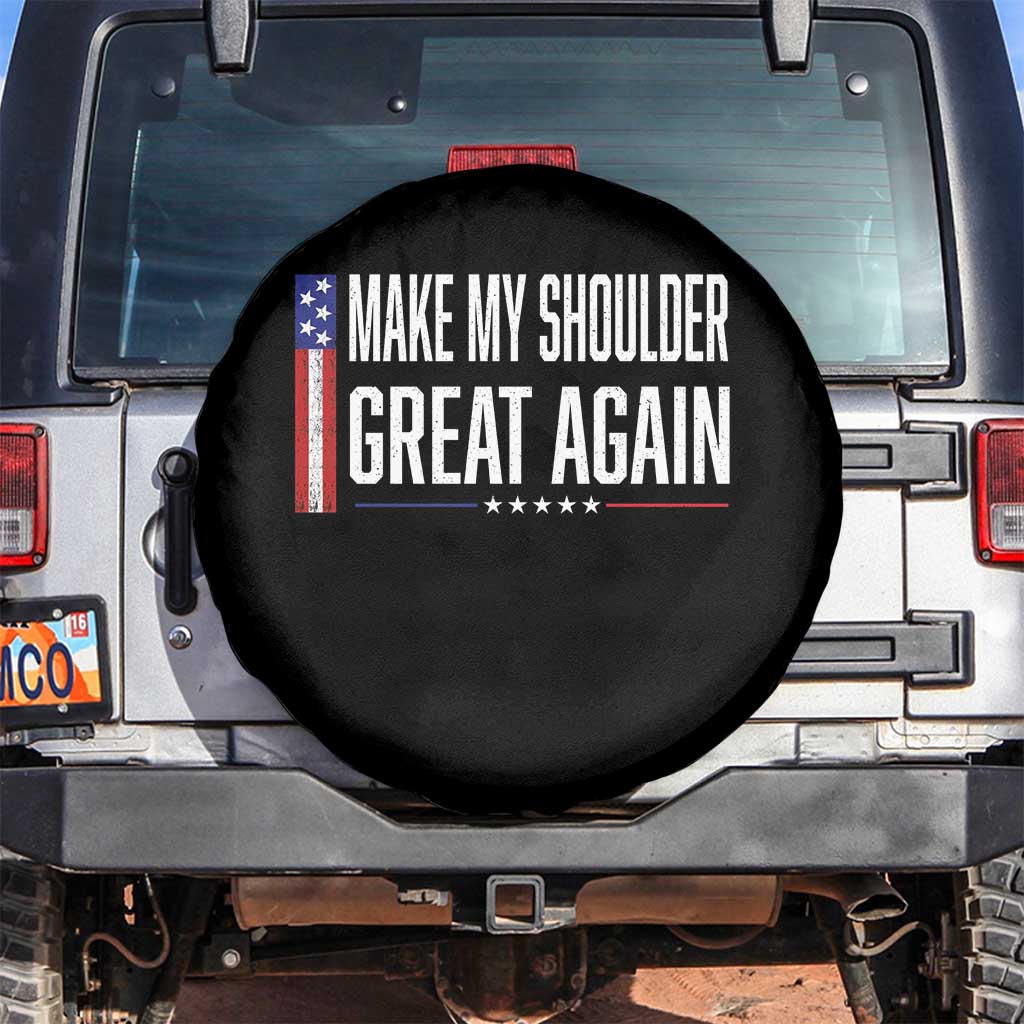 Make My Shoulder Great Again Funny Shoulder Surgery Recovery Spare Tire Cover Vintage USA Flag Patriotic TS10 No hole Black Print Your Wear