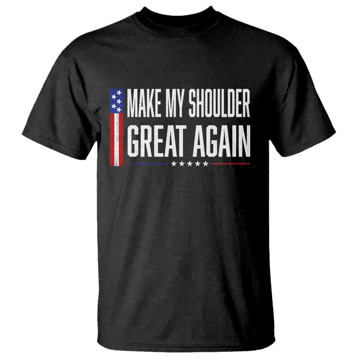 Make My Shoulder Great Again Funny Shoulder Surgery Recovery T Shirt Vintage USA Flag Patriotic TS10 Black Print Your Wear