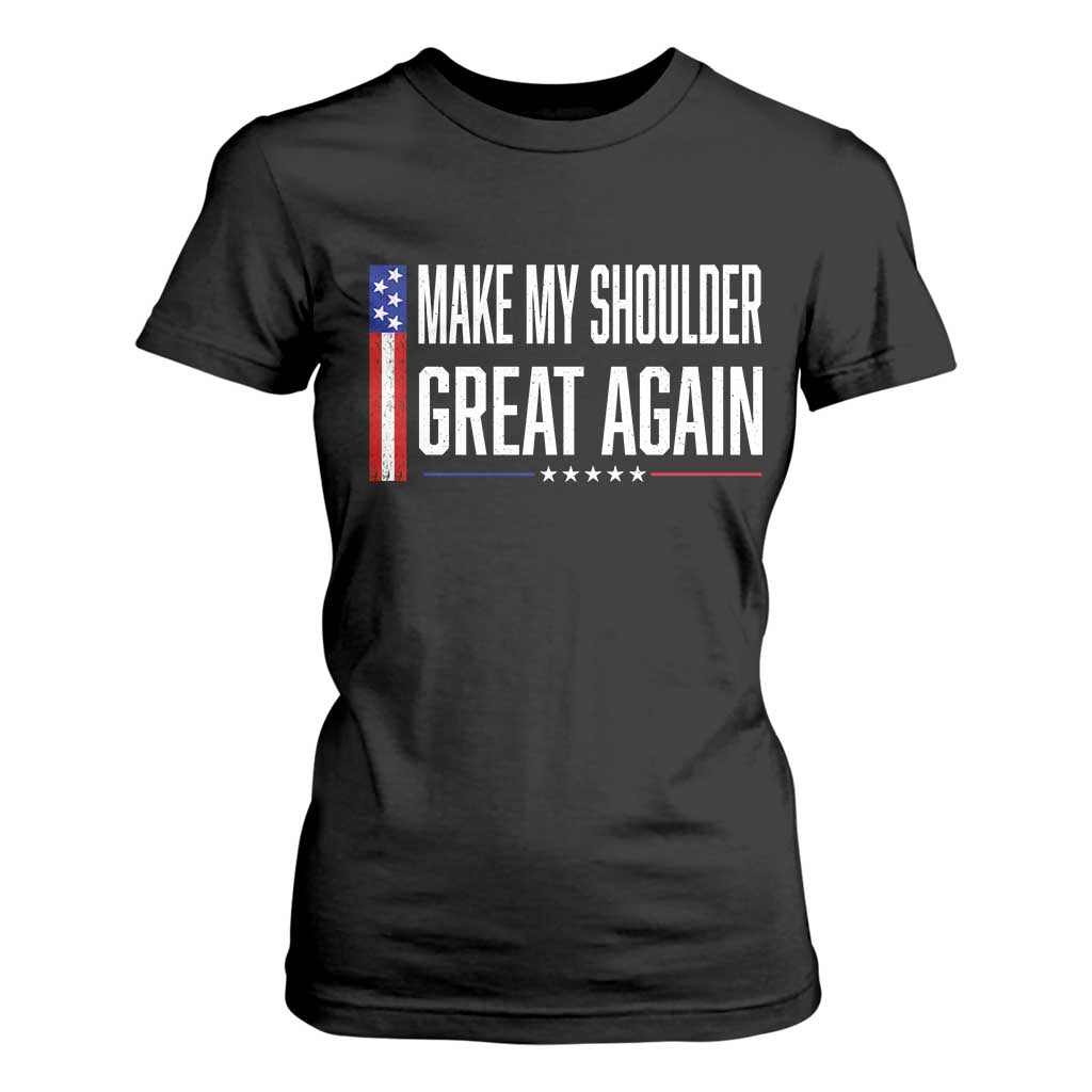 Make My Shoulder Great Again Funny Shoulder Surgery Recovery T Shirt For Women Vintage USA Flag Patriotic TS10 Black Print Your Wear