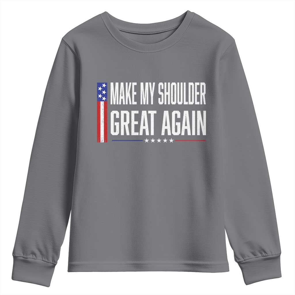 Make My Shoulder Great Again Funny Shoulder Surgery Recovery Youth Sweatshirt Vintage USA Flag Patriotic