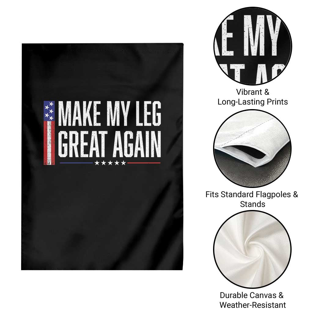 Make My Leg Great Again Funny Broken Leg Surgery Recovery Garden Flag Vintage USA Flag Patriotic