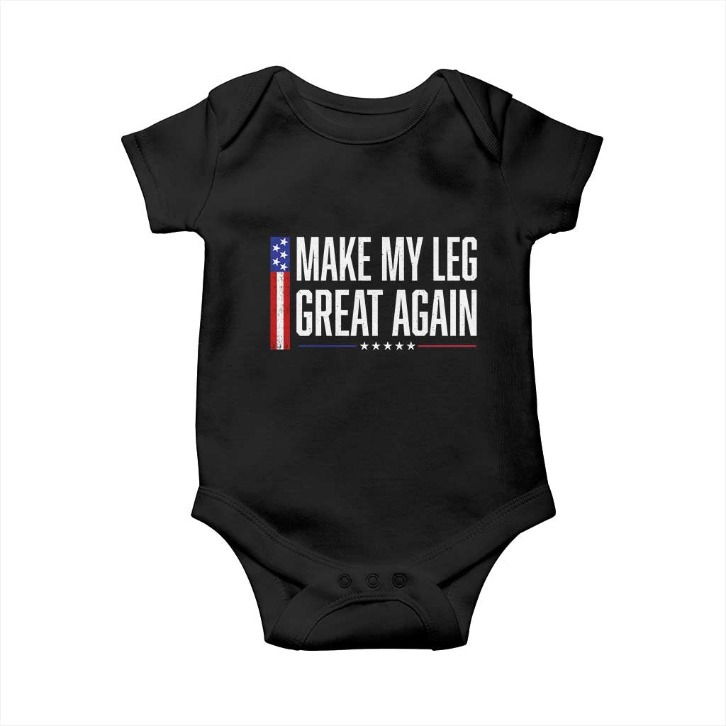 Make My Leg Great Again Funny Broken Leg Surgery Recovery Baby Onesie Vintage USA Flag Patriotic TS10 Black Print Your Wear