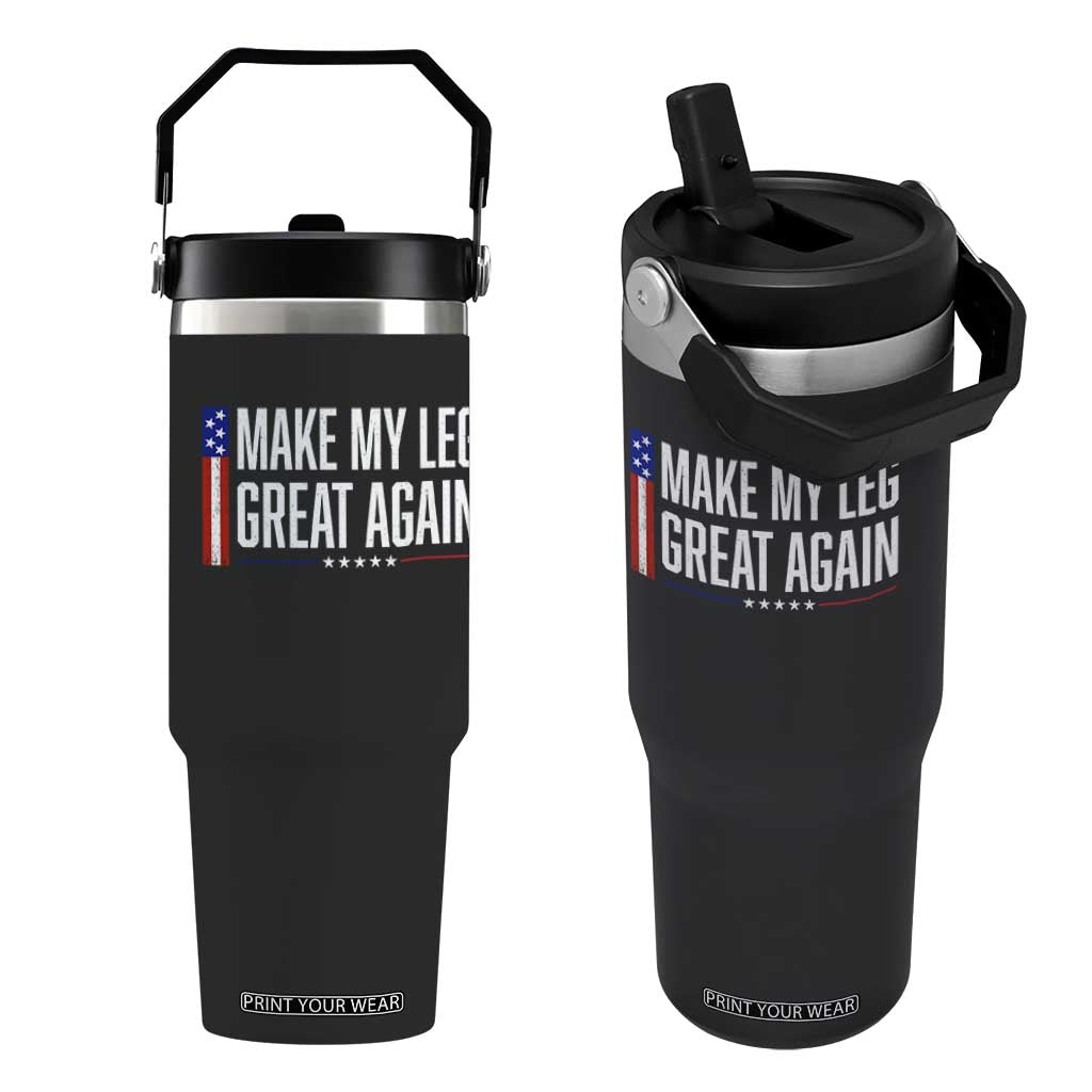 Make My Leg Great Again Funny Broken Leg Surgery Recovery Flip Straw Tumbler Vintage USA Flag Patriotic TS10 One Size: 30 oz Black Print Your Wear