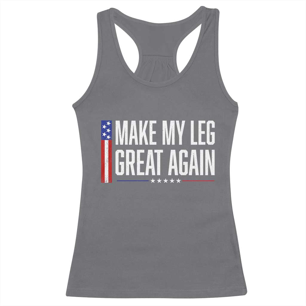 Make My Leg Great Again Funny Broken Leg Surgery Recovery Racerback Tank Top Vintage USA Flag Patriotic