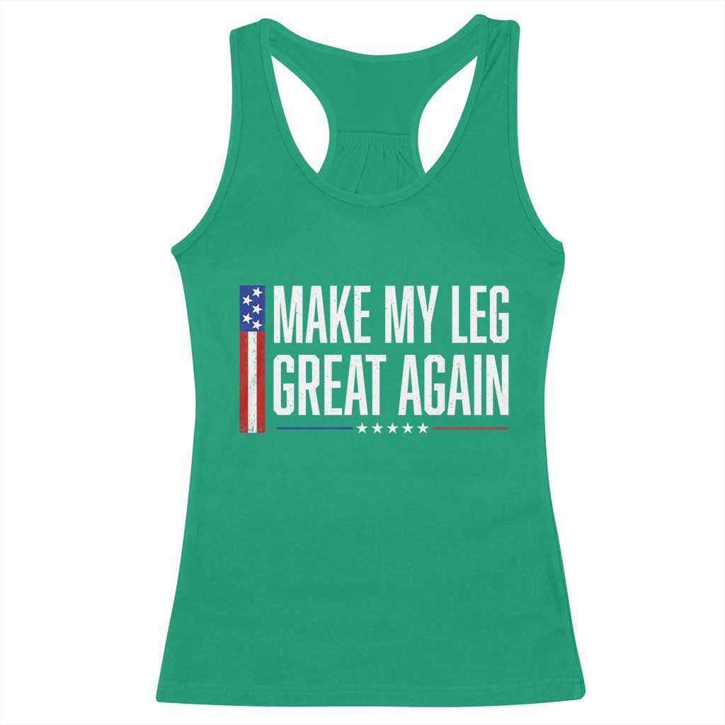 Make My Leg Great Again Funny Broken Leg Surgery Recovery Racerback Tank Top Vintage USA Flag Patriotic