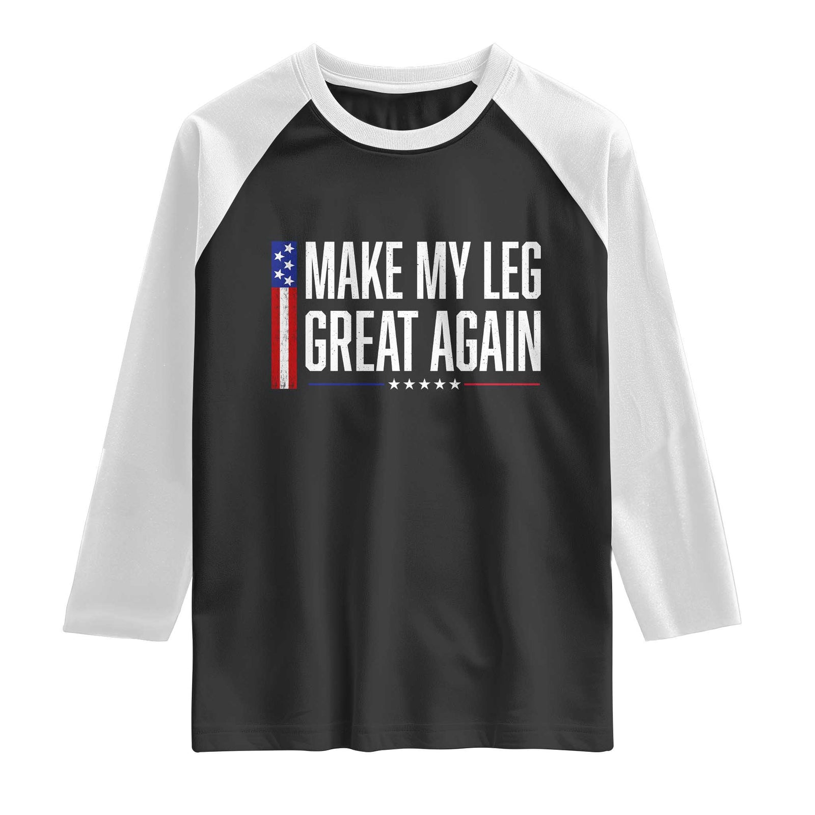 Make My Leg Great Again Funny Broken Leg Surgery Recovery Raglan Shirt Vintage USA Flag Patriotic TS10 Black White Print Your Wear