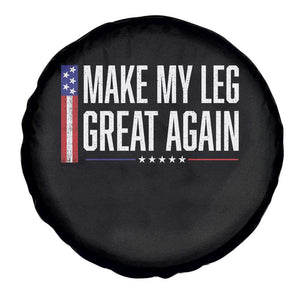 Make My Leg Great Again Funny Broken Leg Surgery Recovery Spare Tire Cover Vintage USA Flag Patriotic