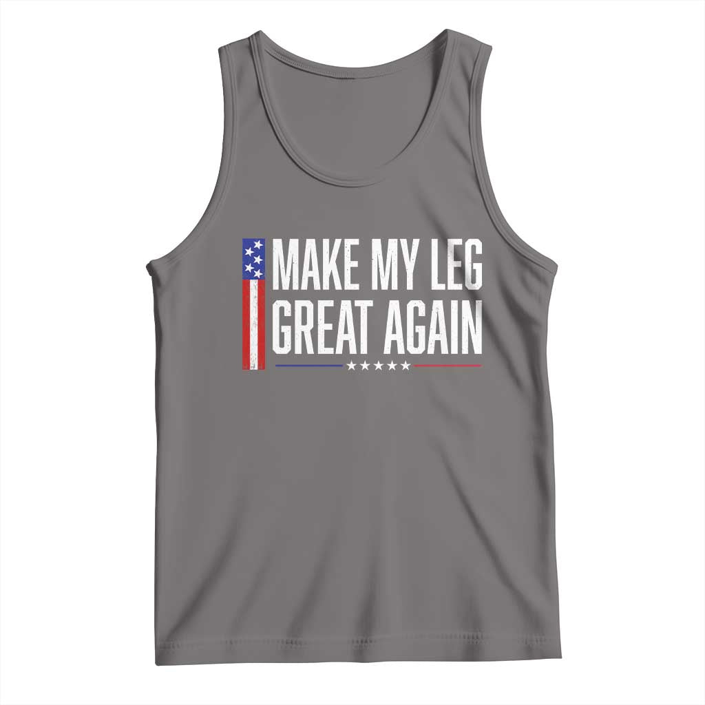 Make My Leg Great Again Funny Broken Leg Surgery Recovery Tank Top Vintage USA Flag Patriotic