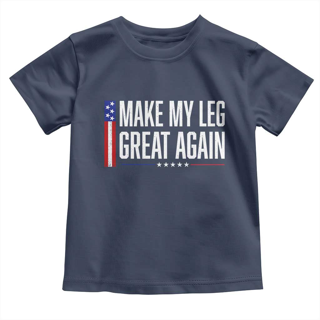 Make My Leg Great Again Funny Broken Leg Surgery Recovery Toddler T Shirt Vintage USA Flag Patriotic